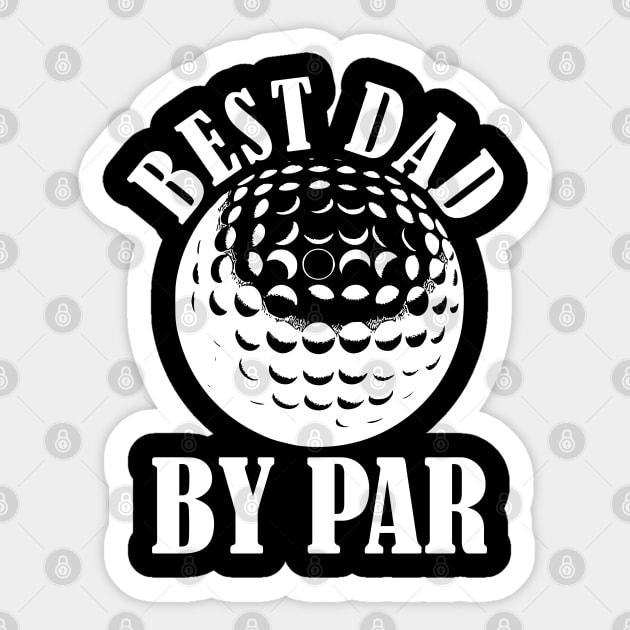 Funny Mens Golfing T Shirts Best Dad by Par Graphic Golf tees for Dads Sticker by itsMePopoi